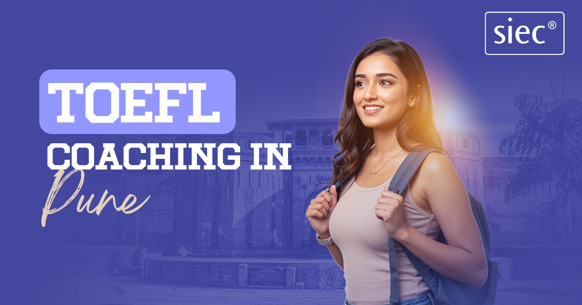 TOEFL coaching in Pune: Ace the Test with SIEC Test Masters