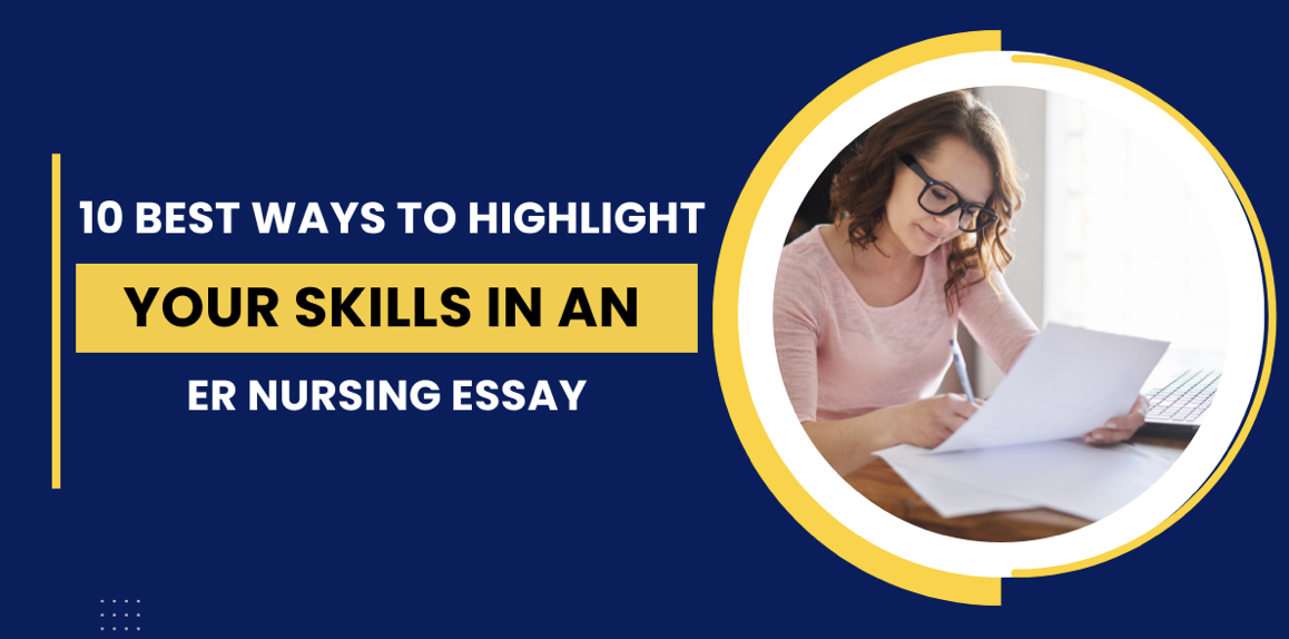 10 Best Ways to Highlight Your Skills in An ER Nursing Essay - Focus Intro